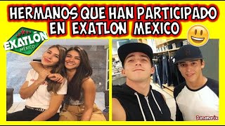 EXATLON MX  HERMANOS QUE HAN PARTICIPADO EN EL REALITY [upl. by Goodson315]