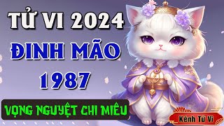 Tử vi Đinh Mão 1987 năm 2024 nam nữ mạng – Vượt qua năm hạn đen đủi vẫn đeo bám [upl. by Lars]