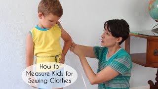 How To Measure Kids for Sewing Clothing [upl. by Anillehs]