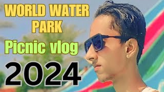 World water park 🏞️  Picnic Vlog 2024  Beautiful ❤️ place  Ahsanvlogging [upl. by Haidedej]