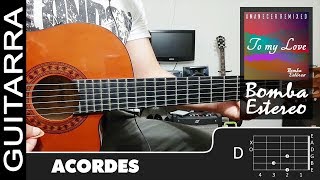 Como tocar quotTo My Lovequot de Bomba Estéreo Tainy Remix en Guitarra Acústica  Tutorial HD ACORDES [upl. by Finstad]