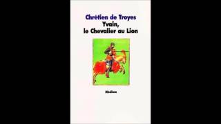 Chrétien de Troyes Yvain le chevalier au lion chapitre 4 [upl. by Ahcsas511]