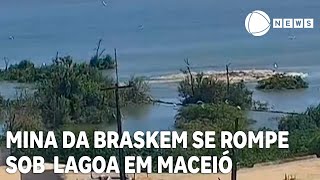 Mina da Braskem se rompe sob lagoa em Maceió [upl. by Merissa]