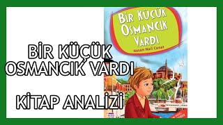 Bir Küçük Osmancık Vardı  Kitap Analizi Özet [upl. by Nyrac]