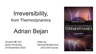 Adrian Bejan I Irreversibility from Thermodynamics [upl. by Limay]