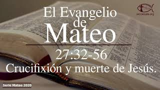 Mateo 273256 Crucifixión y muerte de Jesús [upl. by Aivatan733]