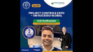 Episódio 155 – Project Controls Expo  Um Sucesso Global [upl. by Wellington]