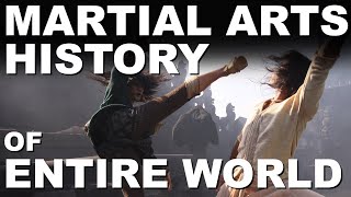 The History of Martial Arts of the Entire World • Brief Martial Arts [upl. by Haronid324]