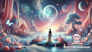 Dreamland  Chillout Mix [upl. by Kcam]