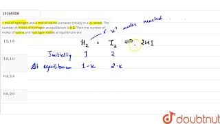 1 mol of hydrogen and 2 mol of iodine are taken initially in a 2L vessel The number of moles [upl. by Haslam928]