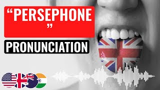 👍 How To Pronounce Persephone 🇺🇸 🇬🇧 🇦🇺 🇮🇳 accents [upl. by Aneet]