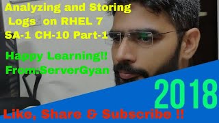 Analyzing and Storing Logs RHEL 7 SA 1 CH 10 Part 1 From ServerGyan [upl. by Anchie]