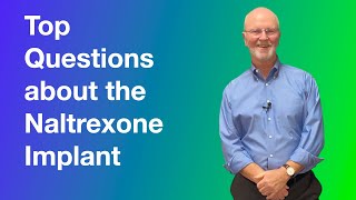 Top Questions about the Naltrexone Implant [upl. by Toland]