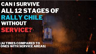 Can I survive the whole Rally Chile without Service Areas [upl. by Judas987]