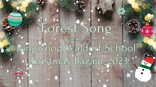 Forest Song at the Ringwood Waldorf School Xmas Bazaar 2023 [upl. by Kris]