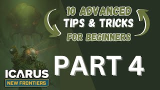 Mastering Icarus 10 Advanced Tips For Beginners  Part 4 [upl. by Illib238]