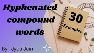 Hyphenated compound words in english30 examples of compound words  English Grammar  By Jyoti [upl. by Pfaff]