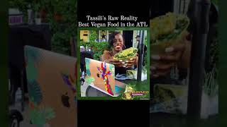 Best Vegan Food in Atlanta  Tassilis Raw Reality [upl. by Noral]