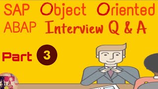 SAP Object Oriented ABAP Interview Question amp Answers  Part 3  Realtime  TechTablet [upl. by Thedrick]