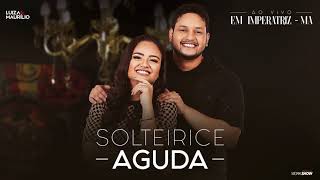 Luiza e Maurílio  Solteirice Aguda  Ao Vivo em Imperatriz [upl. by Asin3]