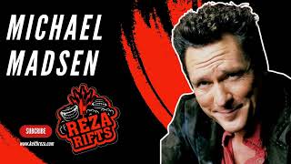 Michael Madsen  Reza Rifts Podcast [upl. by Harper]