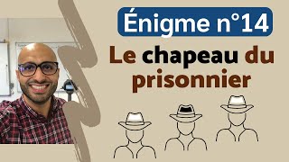 Énigme n°14  LE CHAPEAU DU PRISONNIER [upl. by Dam]