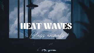 lirik lagu heat waves glass animals [upl. by Ditzel]