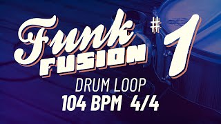 104 BPM 44 🥁 10 Minutes FUNK FUSION DRUM LOOP 1  Drum Beat for Musicians Practice Time [upl. by Sukey]