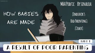 A Result of Poor Parenting MHA PODFIC PART 1 [upl. by Arianna213]