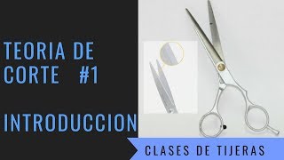 TEORIA DE CORTE PARTE 1 INTRODUCCION  CLASES DE TIJERAS Y SU USO  LEONARDO RAMIREZ [upl. by Analaj135]