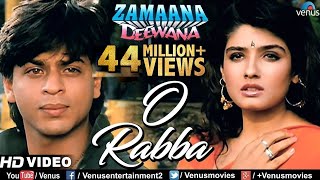 O Rabba HD VIDEO  Shahrukh Khan amp Raveena Tandon Zamaana Deewana Ishtar Music [upl. by Dimitry]