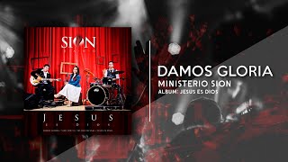 Ministerio Sion  Damos Gloria Audio [upl. by Suicul]