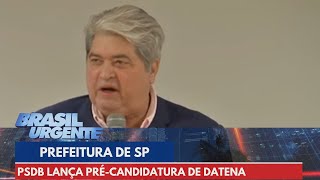 PSDB lança précandidatura de Datena à prefeitura de São Paulo  Brasil Urgente [upl. by Vin]