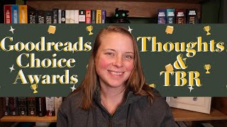 Goodreads Choice Awards  Final Thoughts and TBR Additions [upl. by Thesda]