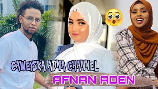 AFNAN ADEN HAL SANO AYAAN ILMEENAYEY IYO QISO XANUUN BADAN  CAWEYSKA ADNA CHANNEL  afnanadan3755 [upl. by Egroeg]