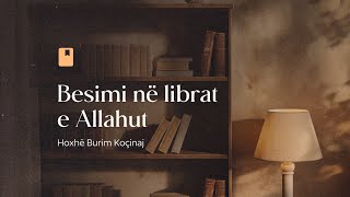 5 Besimi në librat e Allahut 5  Hoxhë Burim Koçinaj [upl. by Hermosa]