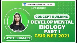 Concept BuildingDevelopmental Biology Part 1 CSIR 2021 Life Science  Jyoti  Unacademy [upl. by Alrac]