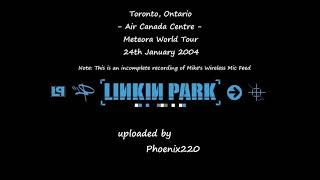 Linkin Park  Toronto Meteora World Tour 2004 Mikes Wireless Mic Feed [upl. by Nerek]