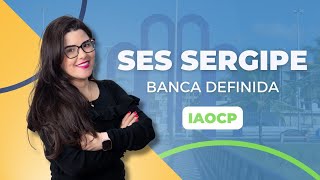 SES  Sergipe  Banca IAOCP e Edital em breve [upl. by Waldo]