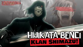 Kenapa HIJIKATA TOSHIZO Membenci KLAN SHIMAZU Bahas Drifters [upl. by Wedurn710]