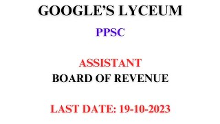 Assistant  Board of Revenue  PPSC  Complete Details  Preparation  Googles Lyceum [upl. by Namialus]