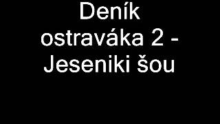 Deník ostraváka 2  Jeseniki šou [upl. by Philbert]