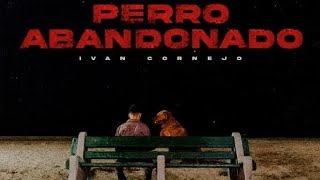 Perro abandonado  Ivan Cornejo instrumental y letra Eco [upl. by Trebo386]