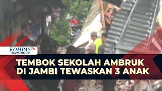 Tembok Sekolah Ambruk di Jambi 3 Anak Tewas Tertimpa Reruntuhan [upl. by Onitsuj]