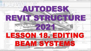 REVIT STRUCTURE 2021  STEP BY STEP TUTORIAL 18  EDITING BEAM SYSTEMS [upl. by Politi]