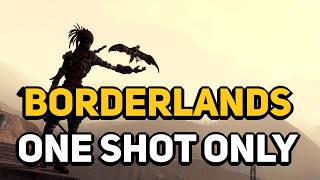 Can You Beat BORDERLANDS With Only 1Shots [upl. by Ramsay216]