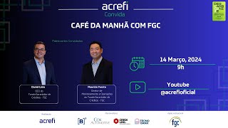 LIVE ACREFI  Café da Manhã com FGC  Março2024 [upl. by Yrbua95]