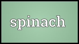 Spinach Meaning [upl. by Dreeda]