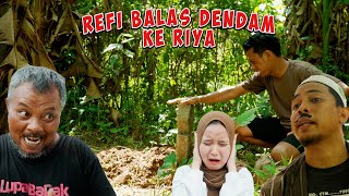 REFI BALAS DENDAM ATAS KEMATIAN DAYAT  SELESAI KAU RIYAA   PART 2 [upl. by Eissat706]