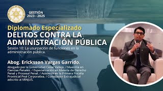 10MA SESIÓN  DIPLOMADO ESPECIALIZADO EN DELITOS CONTRA LA ADMINISTRACIÓN PÚBLICA [upl. by Cooper]